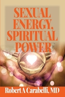 Sexual Energy, Spiritual Power 1956247734 Book Cover