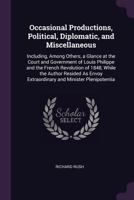 Ocasional Production: Political, Diplomatic, and Miscellaneous 1342521765 Book Cover