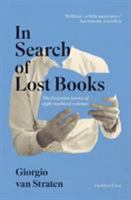 In Search of Lost Books: The Forgotten Stories of Eight Mythical Volumes 1782273743 Book Cover