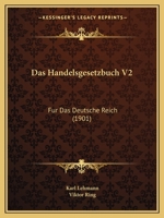 Das Handelsgesetzbuch V2: Fur Das Deutsche Reich (1901) 1160364125 Book Cover