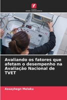 Avaliando os fatores que afetam o desempenho na Avaliação Nacional de TVET (Portuguese Edition) 6208326656 Book Cover
