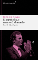 El Espanol Que Enamoro Al Mundo. Una Vida de Julio Iglesias 8419089869 Book Cover