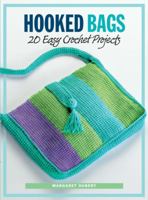 Hooked Bags: 20 Easy Crochet Projects 1589232550 Book Cover
