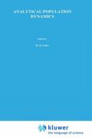 Analytical Population Dynamics (Population and Community Biology Series) 041275570X Book Cover