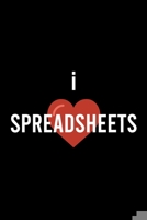 I Love Spreadsheets: Blank Lined Journal - 6"x9" 120 Notebook Pages - Funny Gift for any Office worker and Coworker 165053857X Book Cover