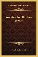 Working For The Boss (1913) 1120342988 Book Cover