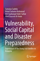 Vulnerability, Social Capital and Disaster Preparedness: Experiences of the Orang Asli Families in Malaysia 9819938732 Book Cover