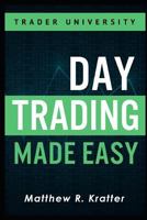 Day Trading Made Easy: A Simple Strategy for Day Trading Stocks 1521292884 Book Cover