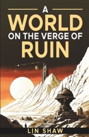 A World on the Verge of Ruin B0CV8B3FGX Book Cover