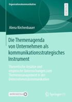 Die Themenagenda Von Unternehmen Als Kommunikationsstrategisches Instrument : Theoretische Ans?tze und Empirische Untersuchungen Zum Themenmanagement in der Unternehmenskommunikation 365831317X Book Cover