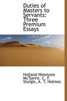 Duties of Masters to Servants: Three Premium Essays 1275708536 Book Cover