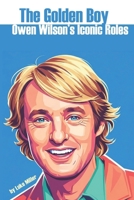 The Golden Boy: Owen Wilson's Iconic Roles B0FG17XW87 Book Cover