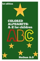 Colored Alphabets: A-Z for children B0BD2XP4K9 Book Cover