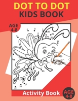 DOT TO DOT KIDS BOOK: Fun Connect With Dots Books For Kids Age 4-8/Easy Connect WITH Dots (Girls And Boys Connect With Dots Activity Books) B08KBMLGP5 Book Cover