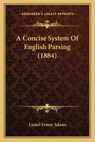 A Concise System Of English Parsing 1165257300 Book Cover