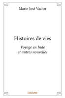Histoires de vies: Voyage en Inde et autres nouvelles (French Edition) 2414316888 Book Cover