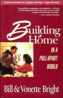 Building a Home in a Pull-Apart World: Powerful Principles for a Happier Marriage : 4 Steps That Work 156399058X Book Cover