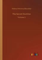 The Secret Doctrine: Volume 2 3752351160 Book Cover