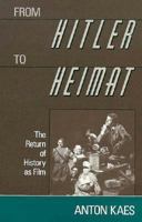 From Hitler to Heimat: The Return of History as Film 0674324560 Book Cover