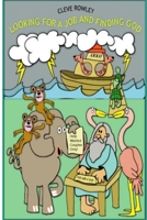 Looking for a Job and Finding God 1365328953 Book Cover