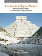 Ancient Maya of Mexico 1138926779 Book Cover