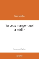 Tu veux manger quoi à midi ? (French Edition) 241458789X Book Cover
