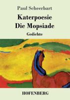 Katerpoesie / Die Mopsiade 3743724766 Book Cover