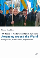 100 Years of Modern Territorial Autonomy - Autonomy around the World: Background, Assessments, Experiences null Book Cover