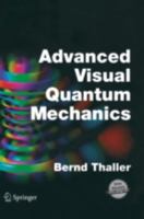Advanced Visual Quantum Mechanics 0387207775 Book Cover