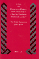 Commerce, Culture, and Community in a Red Sea Port in the Thirteenth Century: The Arabic Documents from Quseir (Islamic History and Civilization) 9004137475 Book Cover