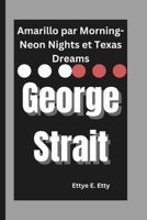 George Strait: Amarillo par Morning-Neon Nights et Texas Dreams (French Edition) B0DWS9SR95 Book Cover