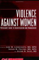 Violence Against Women: A Physician's Guide to Identification and Management 1930513119 Book Cover