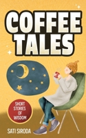 Coffee Tales: Short Stories of Wisdom B0CH2F8NLQ Book Cover