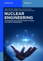 Nuclear Engineering: Automation, Simulation, Manufacturing, and Waste Management 3111065359 Book Cover
