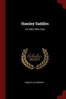 Hamley Saddles: For Men Who Care 1019418931 Book Cover