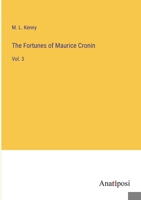 The Fortunes of Maurice Cronin: Vol. 3 3382827425 Book Cover