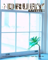 The Drury Gazette: Issue 2, Volume 6 - April / May / June 2011 1083082787 Book Cover