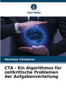 CTA - Ein Algorithmus für zeitkritische Problemen der Aufgabenverteilung (German Edition) 6207621441 Book Cover