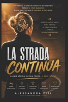 LA STRADA CONTINUA: CORAGGIO. SCELTE. SFIDE (Italian Edition) B0H78DJVTR Book Cover