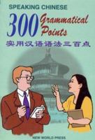 Speaking Chinese: 300 Grammatical Points 7800054209 Book Cover