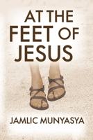 AT THE FEET OF JESUS B0DT3SZYQP Book Cover