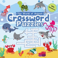 Crossword Puzzle The World of Animals: Easy Colorful Crossword Puzzle for Kids Ages 6-8 with Answers 8395598432 Book Cover