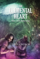 The Elemental Heart: Book 3 The Burden trilogy 0648311546 Book Cover