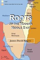 Roots of the Modern Middle East 1730891624 Book Cover