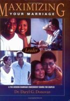 Maximizing Your Marriage: A Ten-Session Marriage Enrichment Course for Couples 0788023365 Book Cover