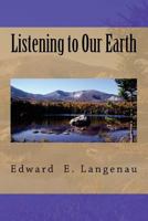 Listening to Our Earth 1537136321 Book Cover