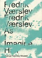 Fredrik V�rslev: Fredrik V�rslev as I Imagine Him 3037645342 Book Cover