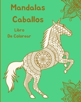 Mandalas Caballos Libro de Colorear: Diseños De Caballos Para Relajación 1803844620 Book Cover