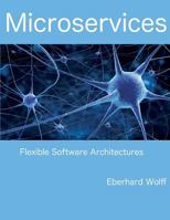 Microservices: Flexible Software Architectures 1523361255 Book Cover