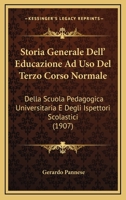 Storia Generale Dell'educazione: Ad USO del Terzo Corso Normale Della Scuola Pedagogica Universitaria E Degli Ispettori Scolastici (Classic Reprint) 1141189887 Book Cover